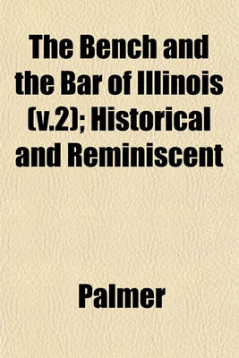 Book cover for The Bench and the Bar of Illinois (V.2); Historical and Reminiscent