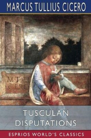 Cover of Tusculan Disputations (Esprios Classics)