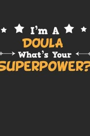 Cover of I'm a Doula What's Your Superpower?