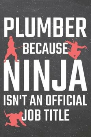 Cover of Plumber because Ninja isn't an official Job Title