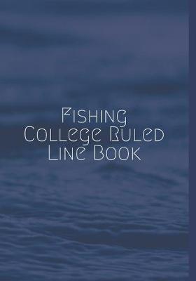 Book cover for Fishing College Ruled Line Book