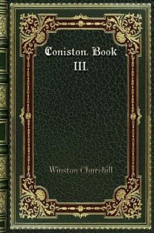 Cover of Coniston. Book III.