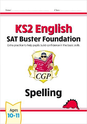 Book cover for KS2 English SAT Buster Foundation: Spelling (for the 2025 tests)