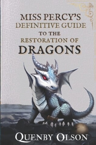 Cover of Miss Percy's Definitive Guide (to the Restoration of Dragons)