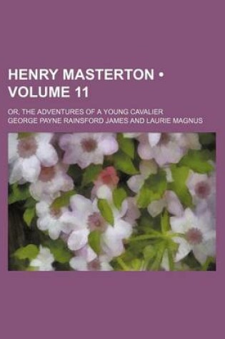 Cover of Henry Masterton (Volume 11); Or, the Adventures of a Young Cavalier