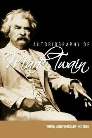 Cover of Autobiography of Mark Twain - 100th Anniversary Edition