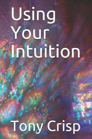 Cover of Using Your Intuition