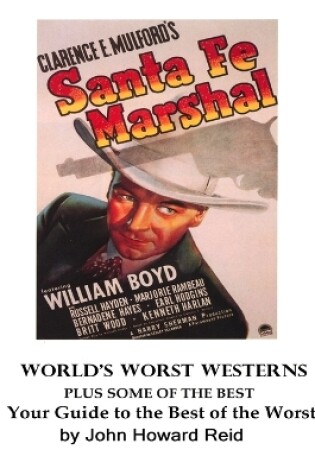 Cover of World's Worst Westerns Plus Some of the Best Your Guide to the Best of the Worst