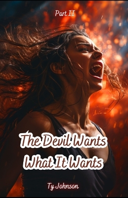 Book cover for The Devil Wants What it Wants