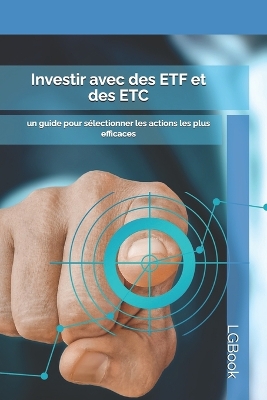 Book cover for Investir avec des ETF et des ETC