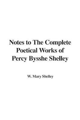 Book cover for Notes to the Complete Poetical Works of Percy Bysshe Shelley
