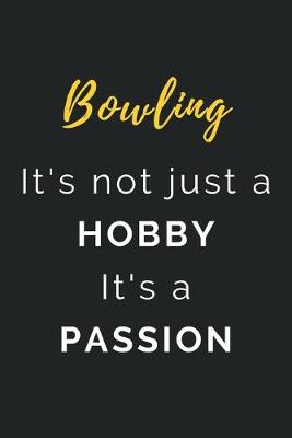 Book cover for Bowling It's not just a Hobby It's a Passion