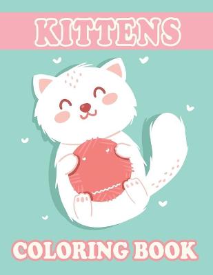 Book cover for Kittens Coloring Book