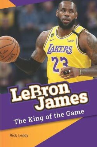 Cover of LeBron James - The King of the Game