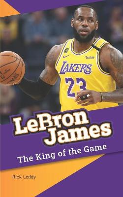 Book cover for LeBron James - The King of the Game