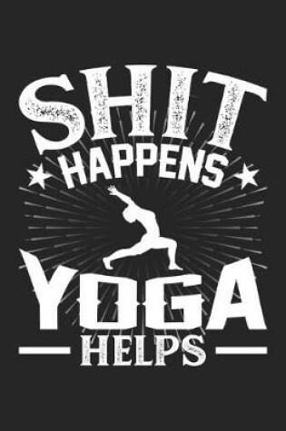 Cover of Shit Happens Yoga Helps