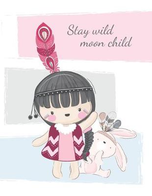 Book cover for Stay Wild Moon Child