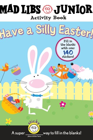 Cover of Have a Silly Easter! A Mad Libs Junior Activity Book