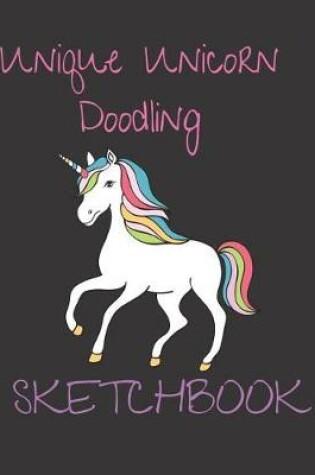 Cover of Cute Unicorn lovers Blank Sketchbook Journal for Sketching or Writing