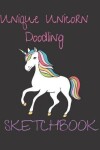 Book cover for Cute Unicorn lovers Blank Sketchbook Journal for Sketching or Writing