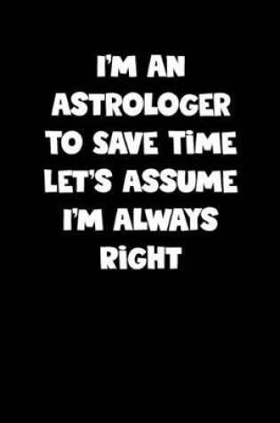 Cover of Astrologer Notebook - Astrologer Diary - Astrologer Journal - Funny Gift for Astrologer