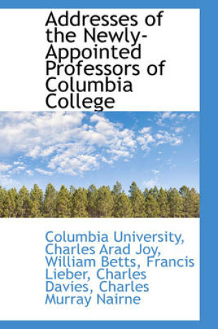 Cover of Addresses of the Newly-Appointed Professors of Columbia College