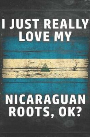 Cover of I Just Really Like Love My Nicaraguan Roots