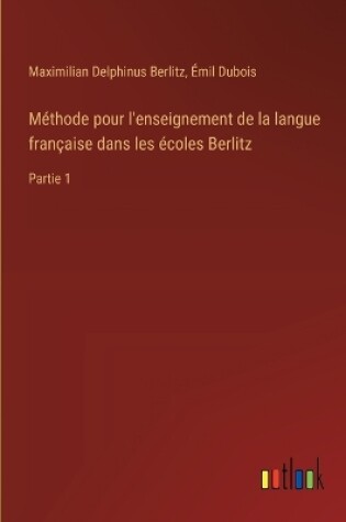 Cover of Méthode pour l'enseignement de la langue française dans les écoles Berlitz