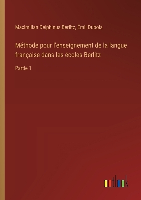 Book cover for Méthode pour l'enseignement de la langue française dans les écoles Berlitz