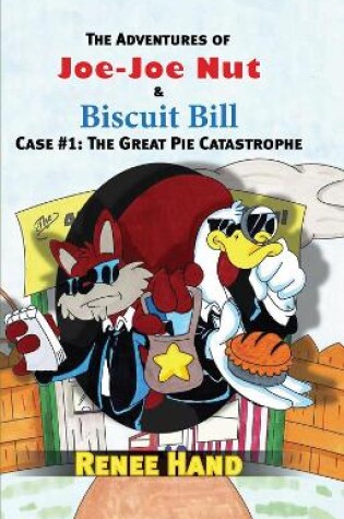 Cover of Joe-Joe Nut and Biscuit Bill Case #1: The Great Pie Catastrophe