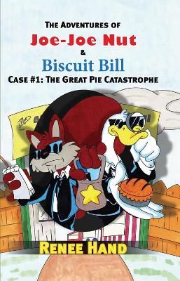 Book cover for Joe-Joe Nut and Biscuit Bill Case #1: The Great Pie Catastrophe