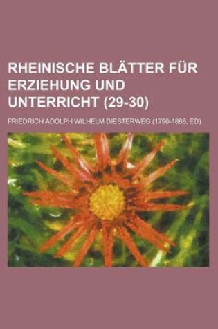 Cover of Rheinische Blatter Fur Erziehung Und Unterricht (29-30)