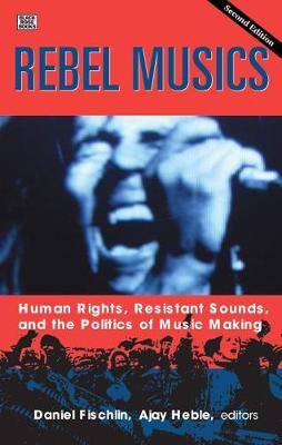 Book cover for Rebel Musics, Volume 2 – Human Rights, Resistant Sounds, and the Politics of Music Making