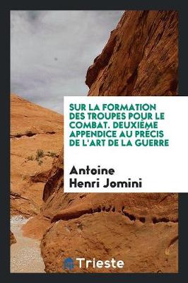 Book cover for Sur La Formation Des Troupes Pour Le Combat. Deuxieme Appendice Au Precis de l'Art de la Guerre