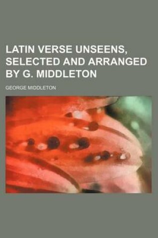 Cover of Latin Verse Unseens, Selected and Arranged by G. Middleton