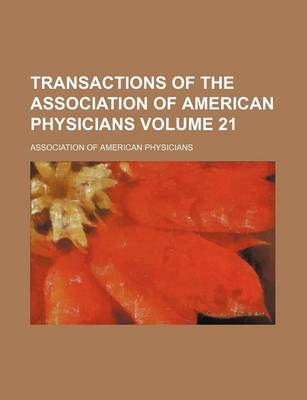 Book cover for Transactions of the Association of American Physicians Volume 21