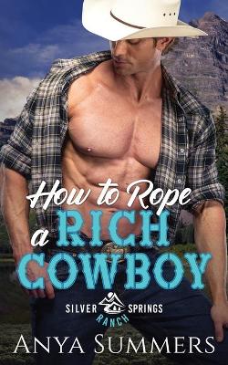 Book cover for How To Rope A Rich Cowboy