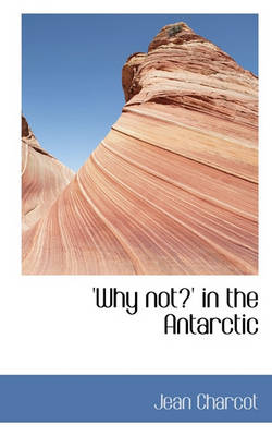 Book cover for Why Not?' in the Antarctic