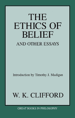 Book cover for The Ethics of Belief and Other Essays