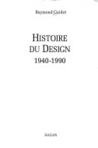 Cover of Histoire Du Design 1940-1990