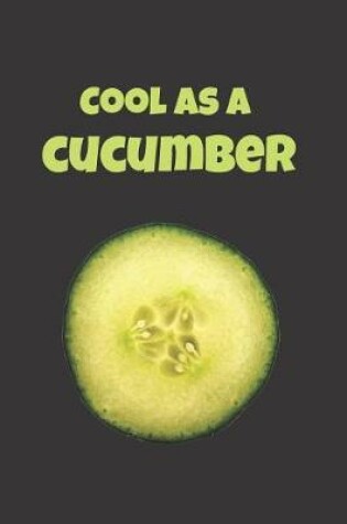 Cover of Cool as a Cucumber