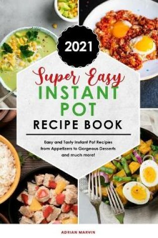 Cover of Super Easy Instant Pot Recipe Book 2021