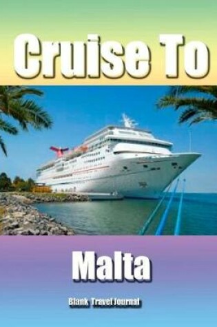 Cover of Cruise to Malta/Blank Page Personalized Journal/Diary/Notebook/ Glossy Cover