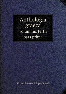 Book cover for Anthologia graeca voluminis tertii pars prima