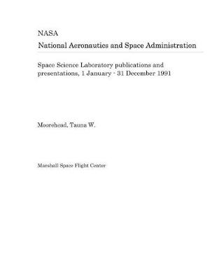 Book cover for Space Science Laboratory Publications and Presentations, 1 January - 31 December 1991