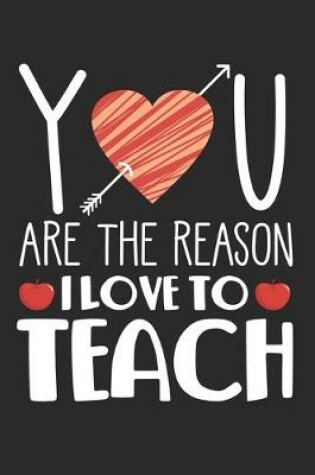 Cover of Are the reason I love to Teach