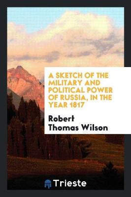 Book cover for A Sketch of the Military and Political Power of Russia, in the Year 1817