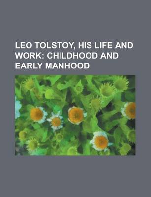 Book cover for Leo Tolstoy, His Life and Work