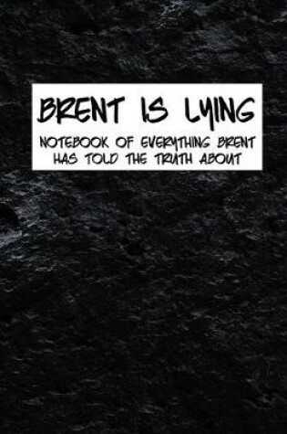 Cover of Brent is Lying