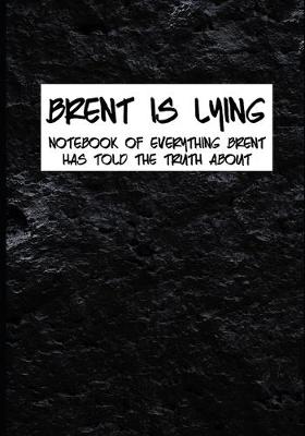 Book cover for Brent is Lying